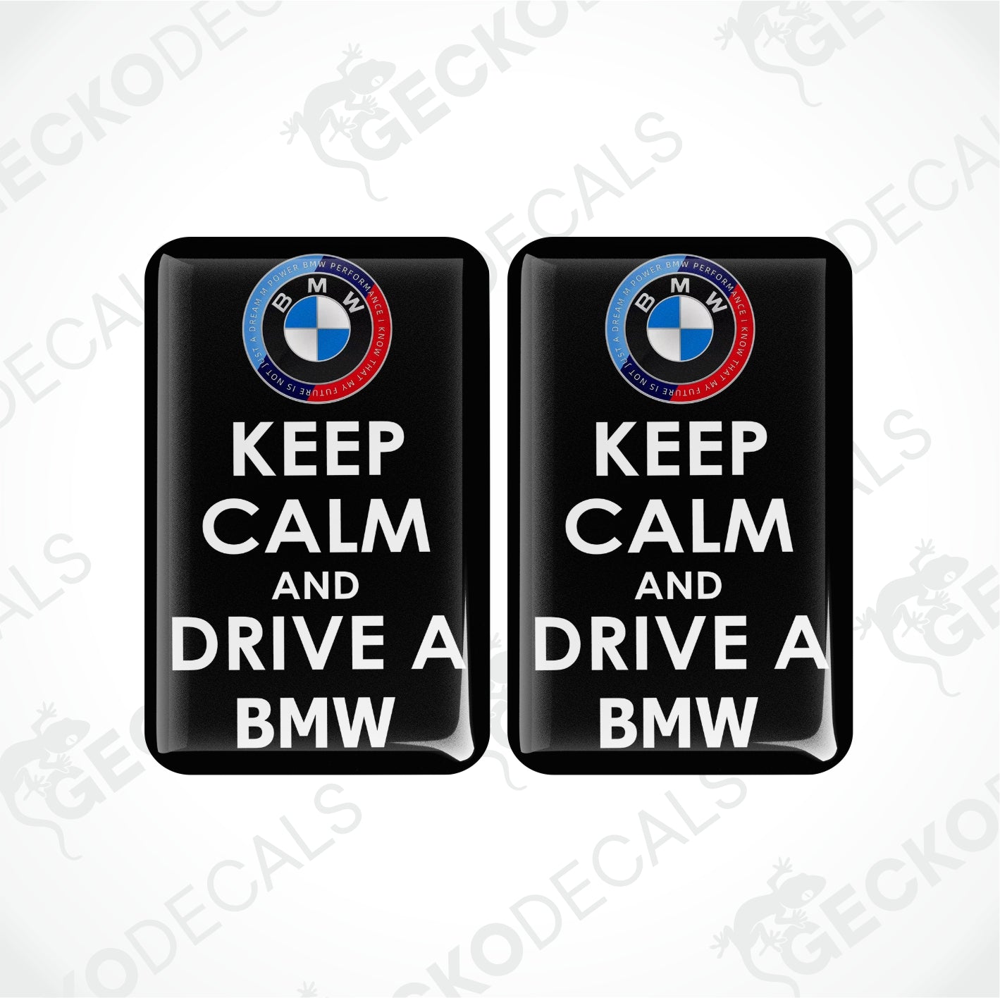 KEEP CALM AND DRIVE A BMW