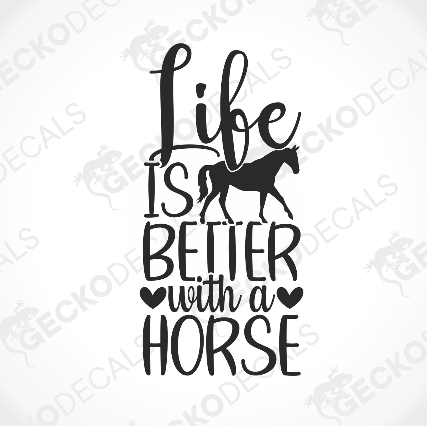 LIFE IS BETTER WITH A HORSE