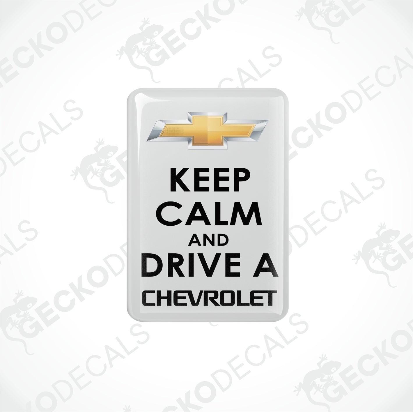 KEEP CALM AND DRIVE A CHEVROLET