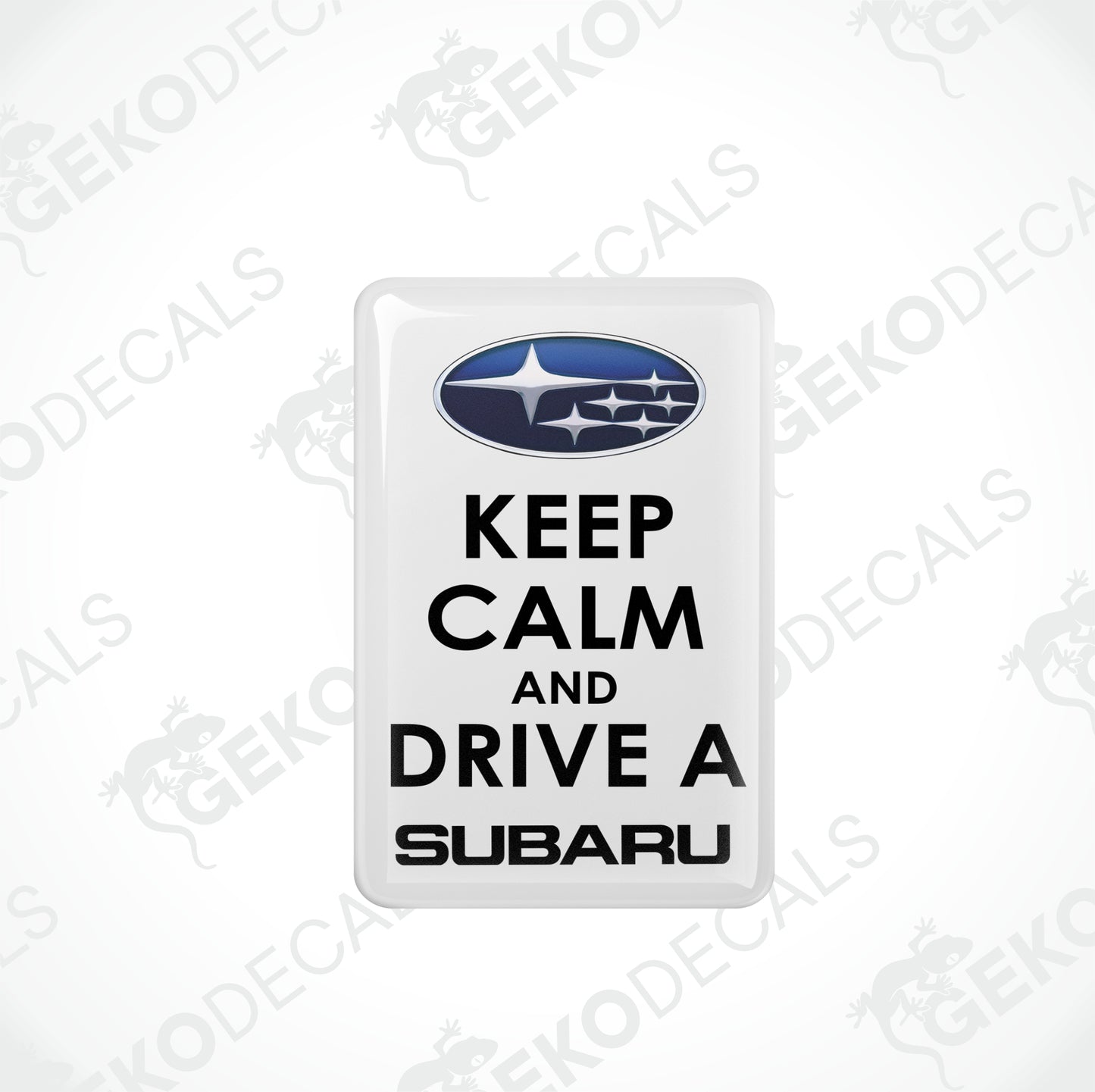 KEEP CALM AND DRIVE A SUBARU