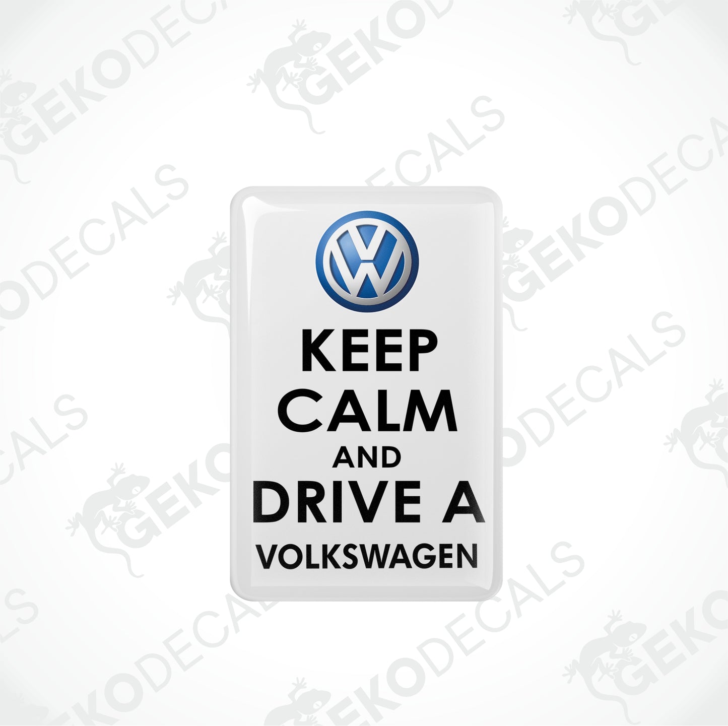 KEEP CALM AND DRIVE A VOLKSWAGEN