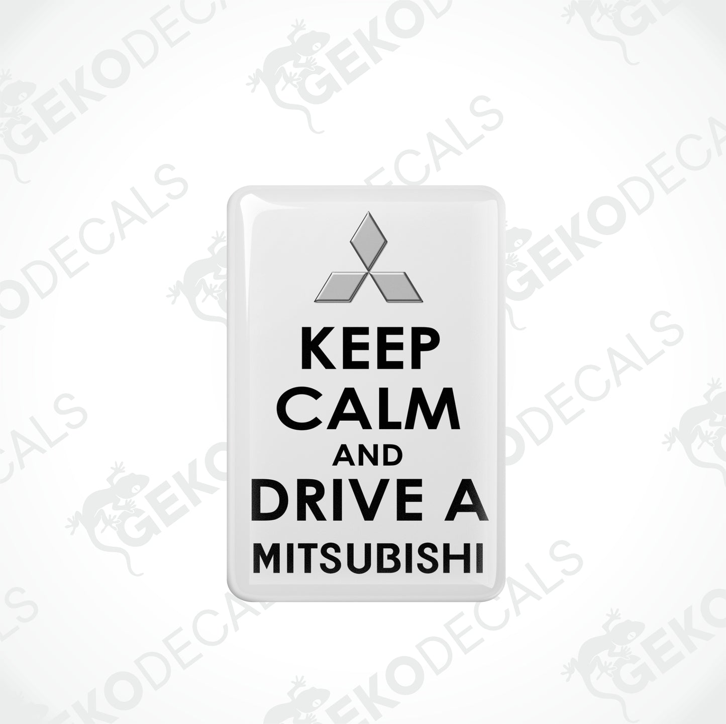 KEEP CALM AND DRIVE A MITSUBISHI