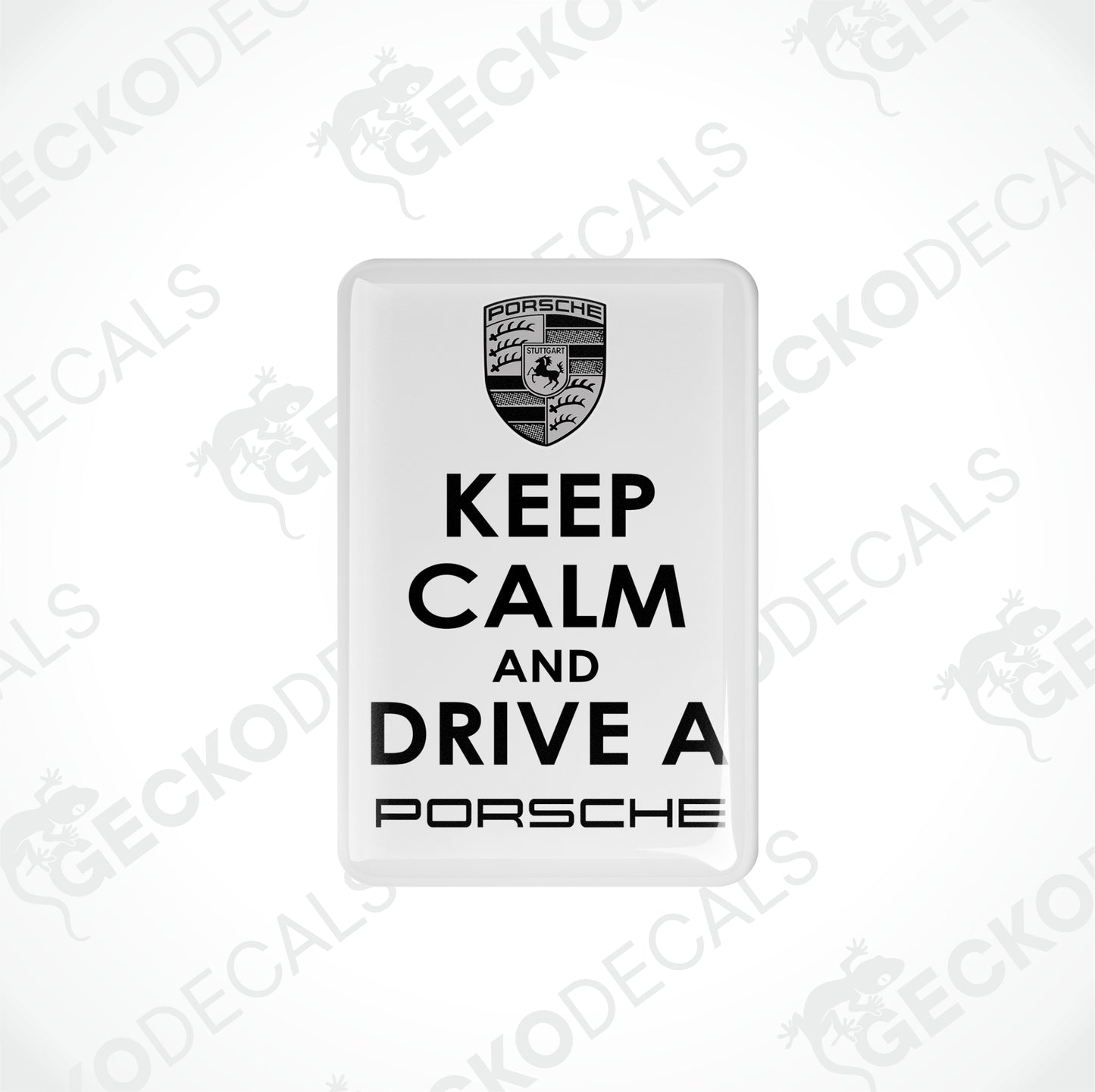 KEEP CALM AND DRIVE A PORSCHE