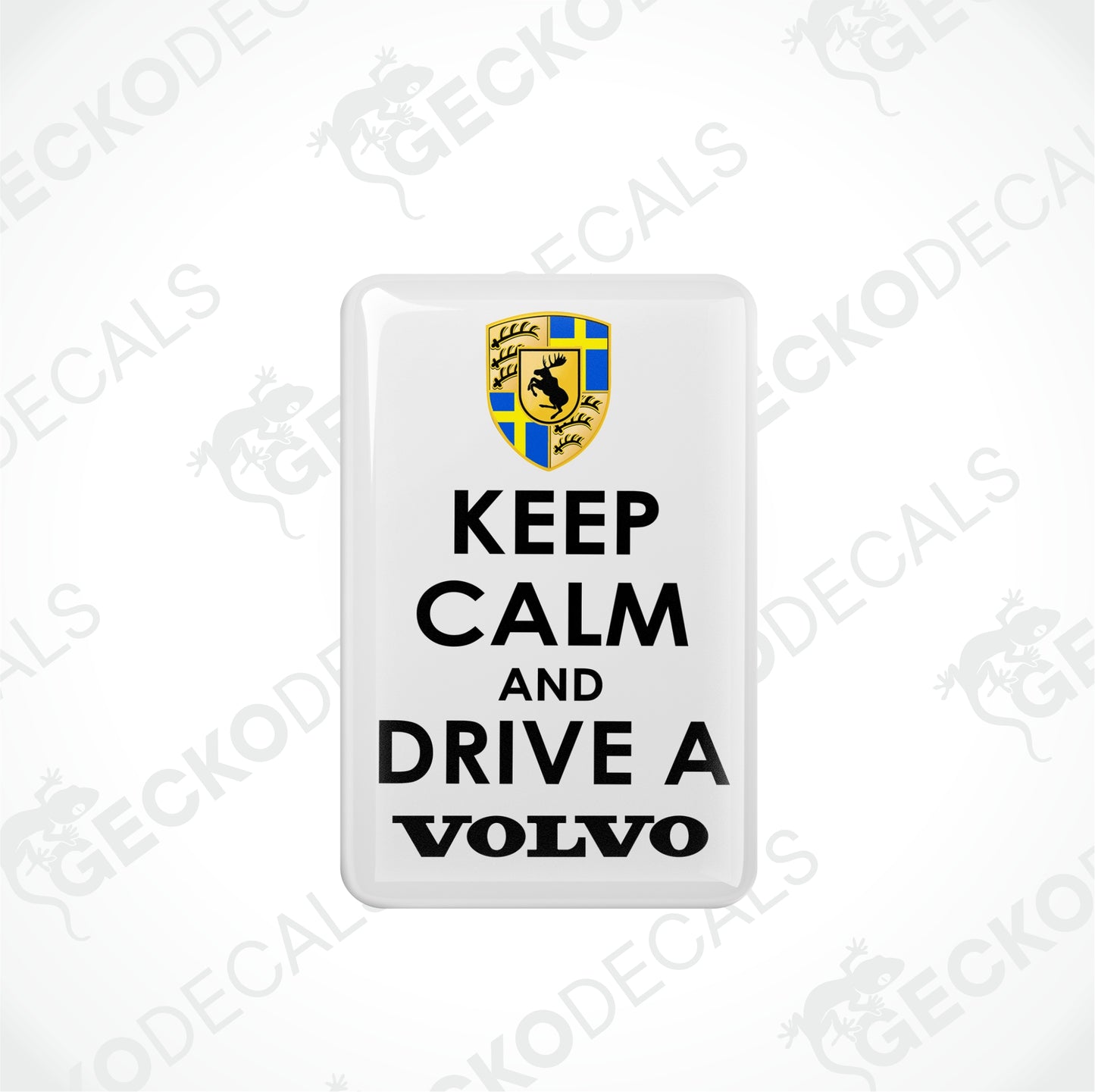 KEEP CALM AND DRIVE A VOLVO