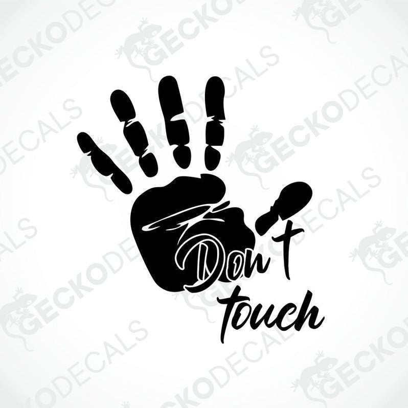 A black decal in the shape of a hand with the text 'Don't touch' across the palm.