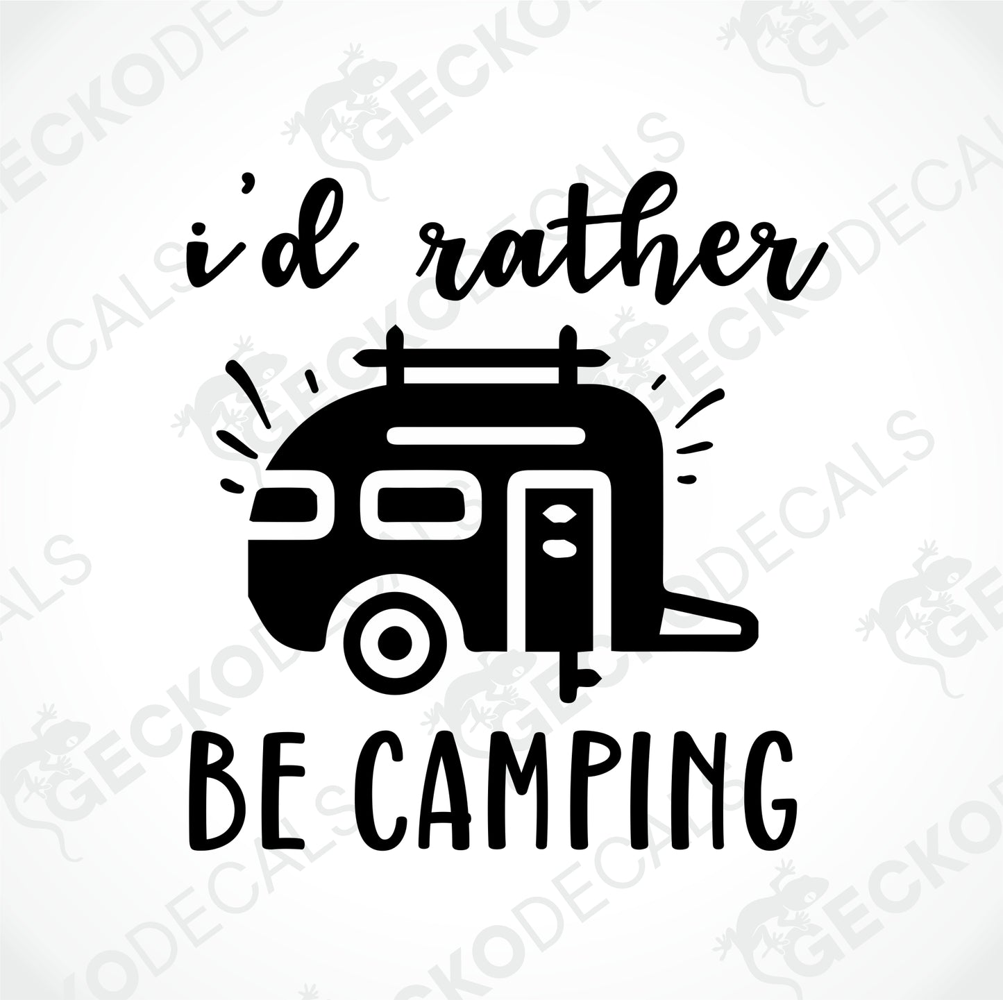 I'D RATHER BE CAMPING