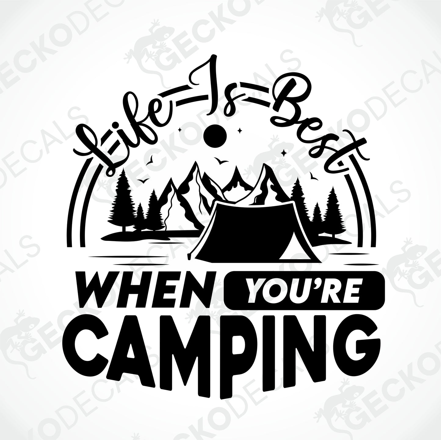 LIFE IS BEST WHEN YOU'RE CAMPING