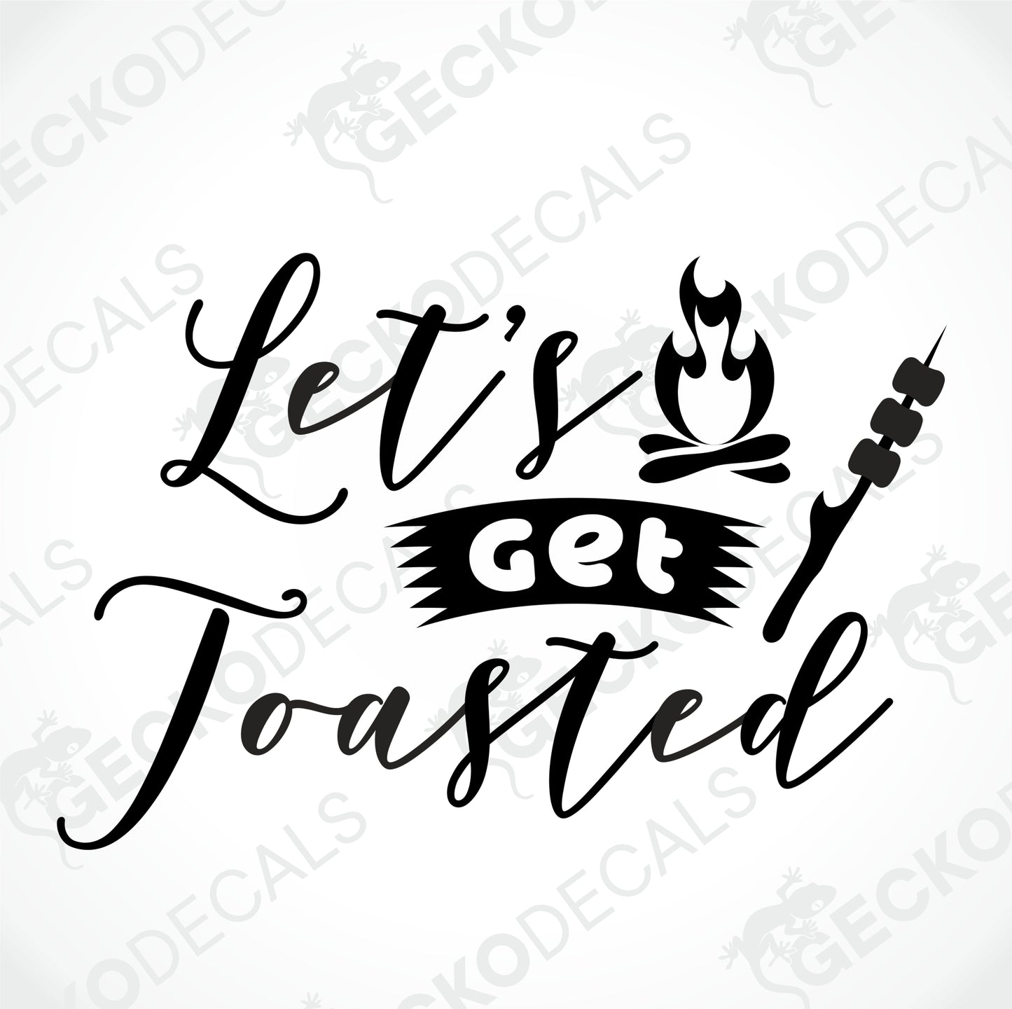 LET'S GET TOASTED