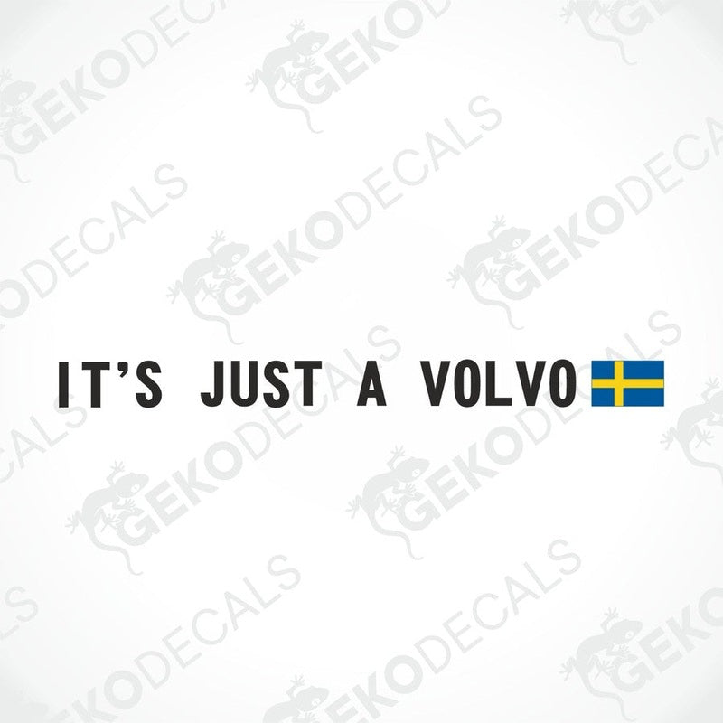Text 'IT'S JUST A VOLVO' with a Swedish flag on a white background, branded 'GECKODECALS'.