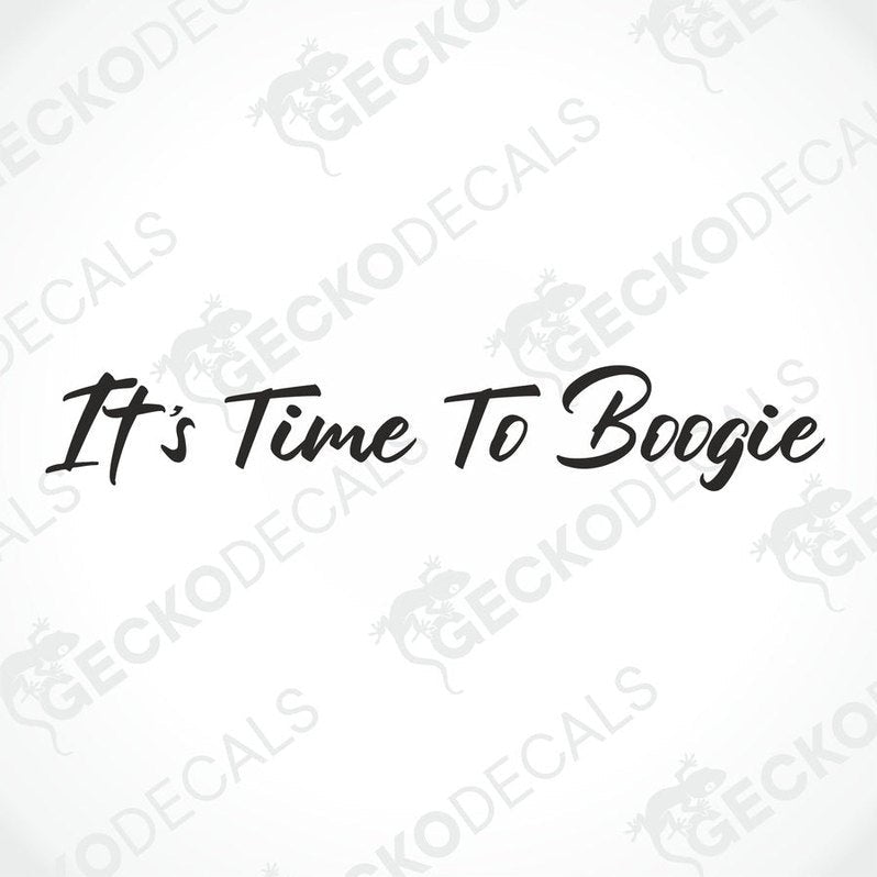 A die cut decal with the phrase 'It's Time To Boogie' displayed on the windshield of a gray truck.