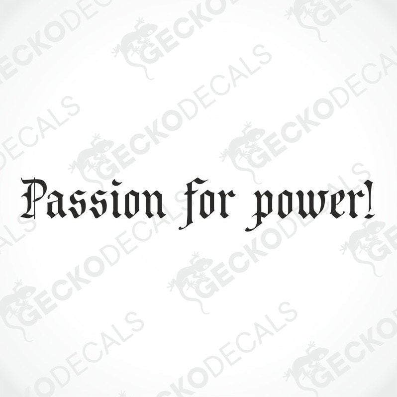 A windscreen decal with the text 'Passion for power!' displayed on the front of a gray truck.