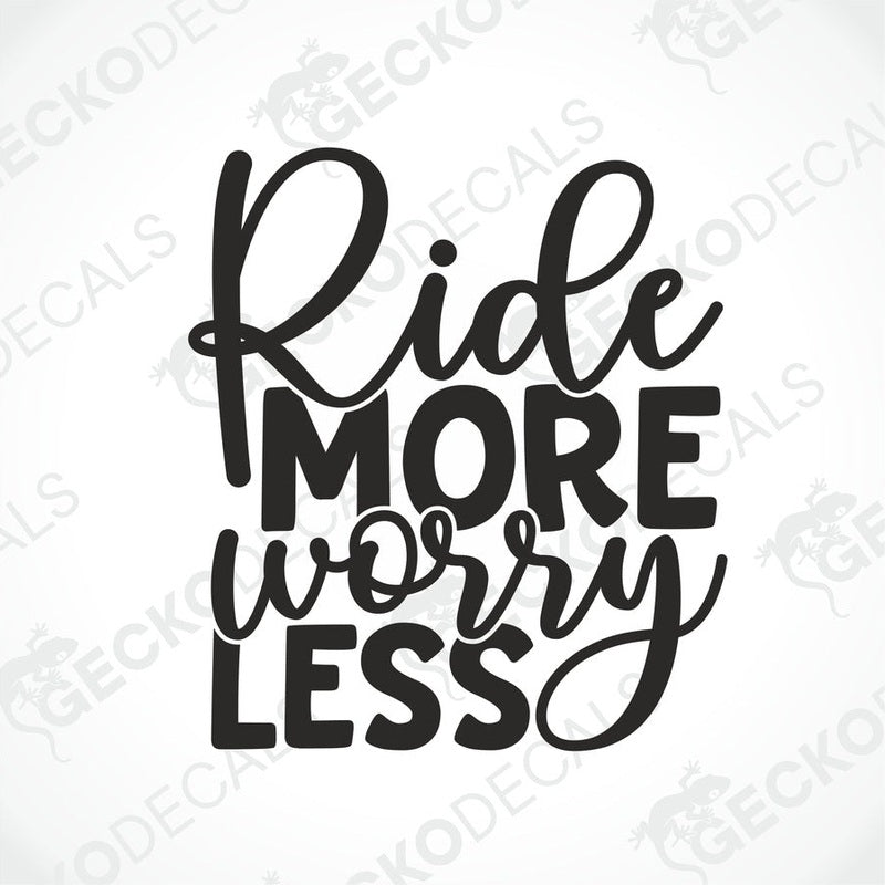 A black die cut decal with the text 'RIDE MORE WORRY LESS' written in a cursive script.