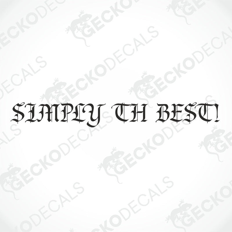 A die cut decal with the phrase 'SIMPLY THE BEST' positioned on the windscreen of a gray truck.