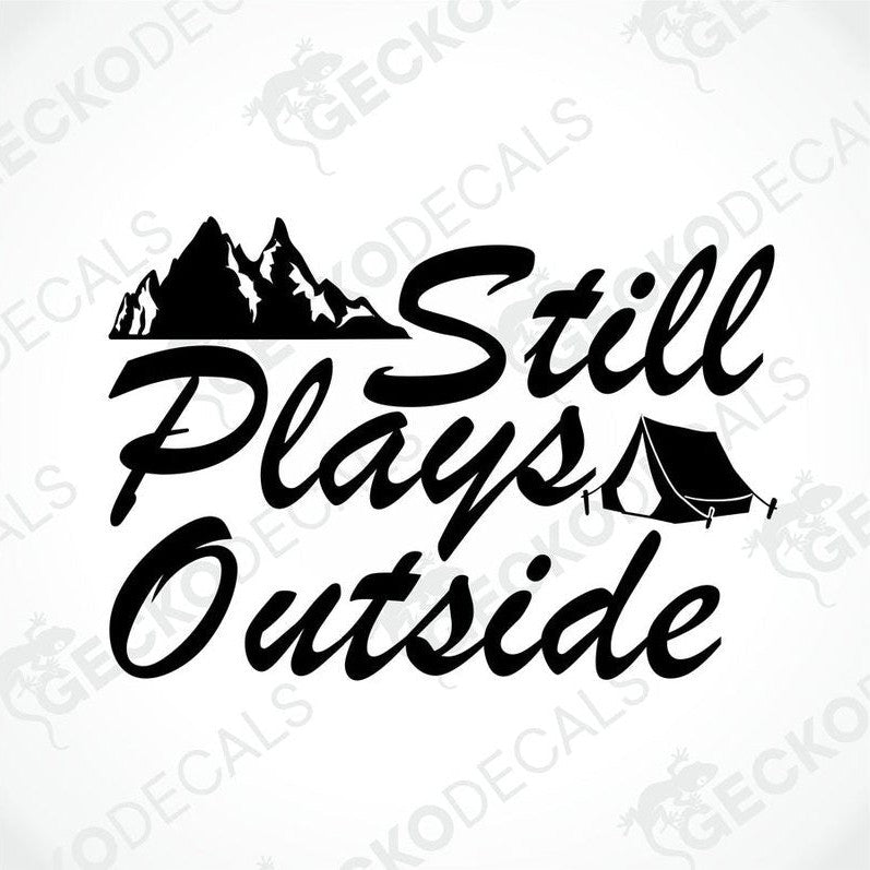 Still Plays Outside black die-cut decal with mountain and tent design on transfer paper