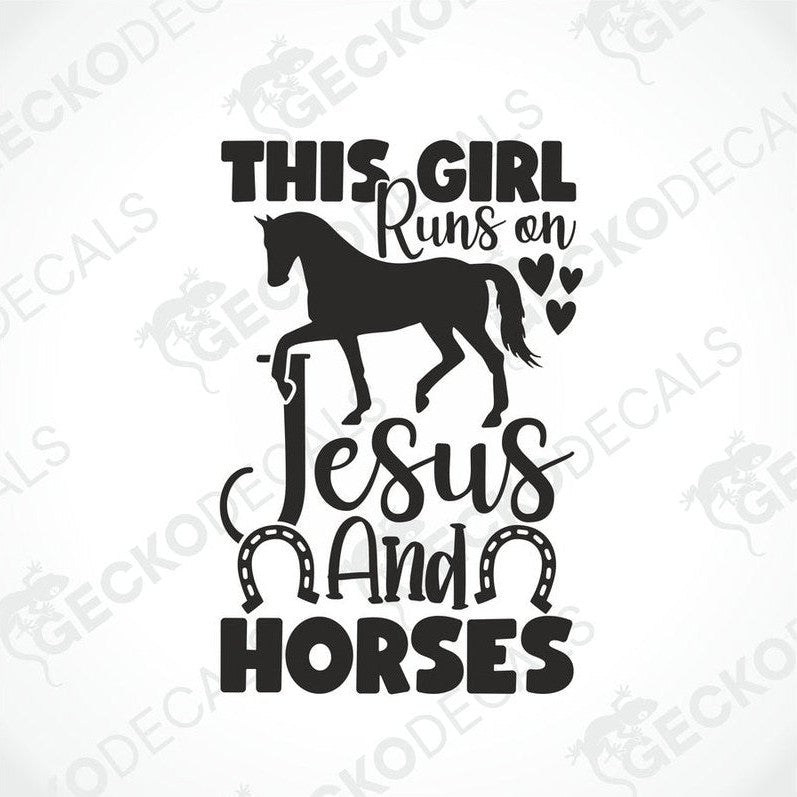 A black die cut decal with a horse silhouette and the text 'This Girl Runs on Jesus and Horses'.