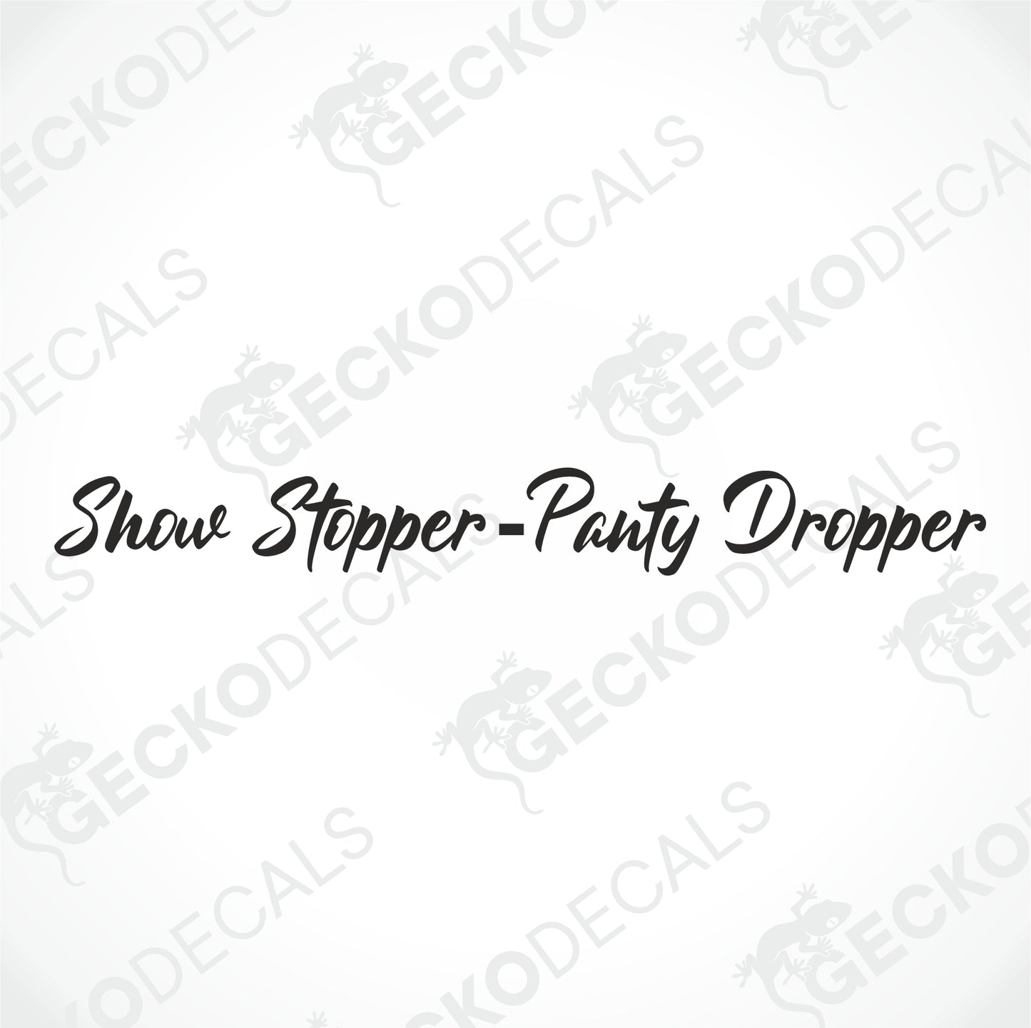 SHOW STOPPER-PANTY DROPPER WINDSCREEN DECAL