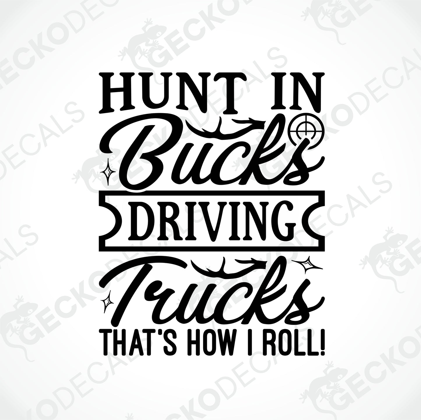 HUNT IN BUCKS DRIVING TRUCK THAT'S HOW I ROLL!