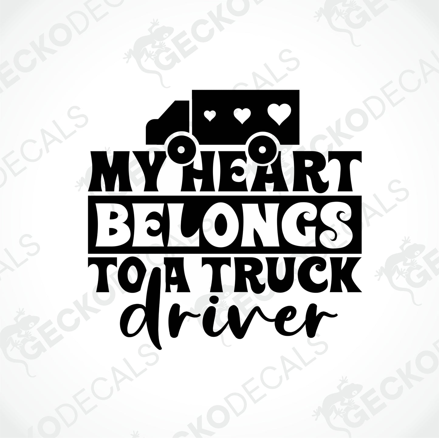 MY HEART BELONGS TO A TRUCK DRIVER
