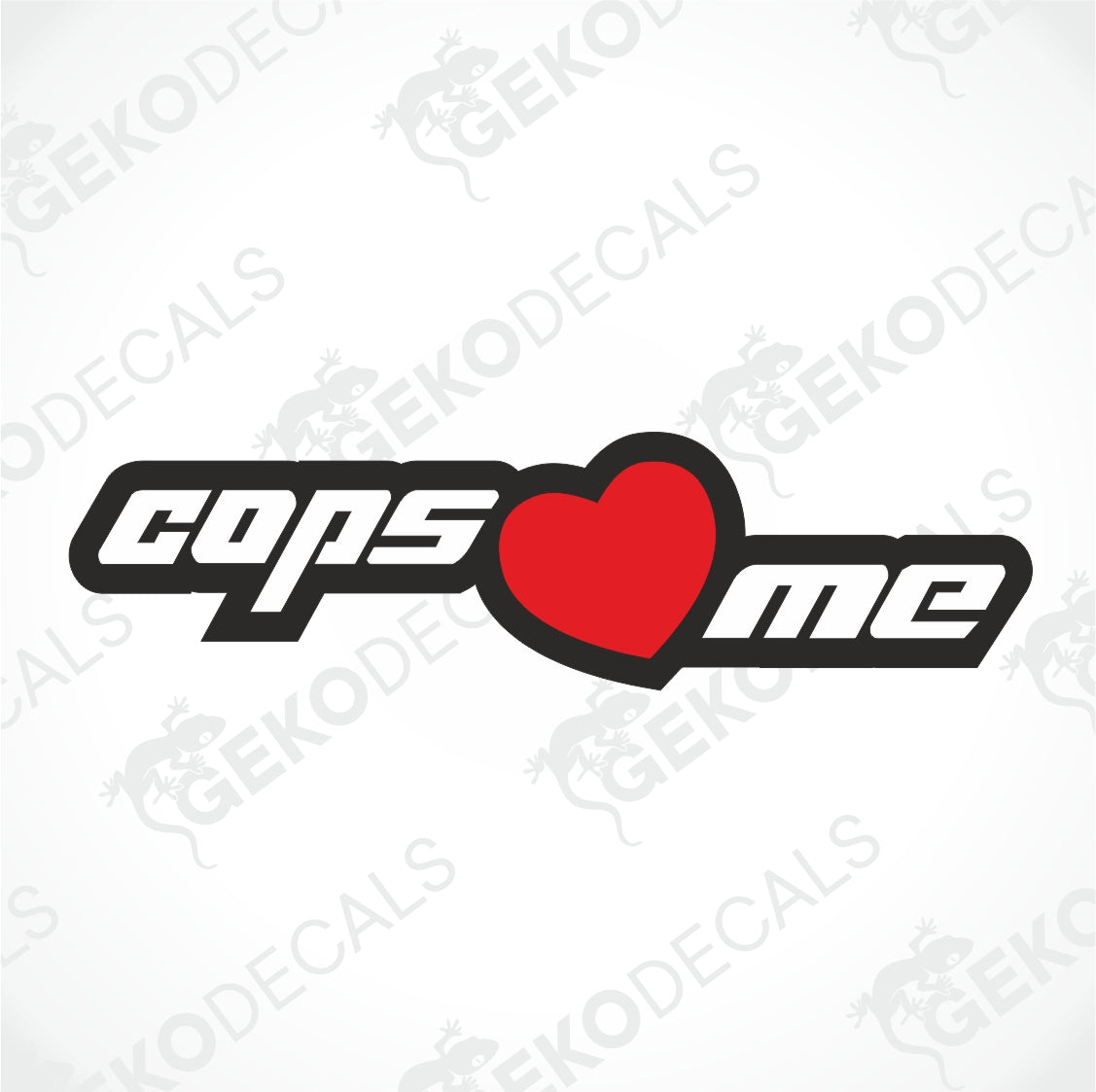 COPS LOVE MY