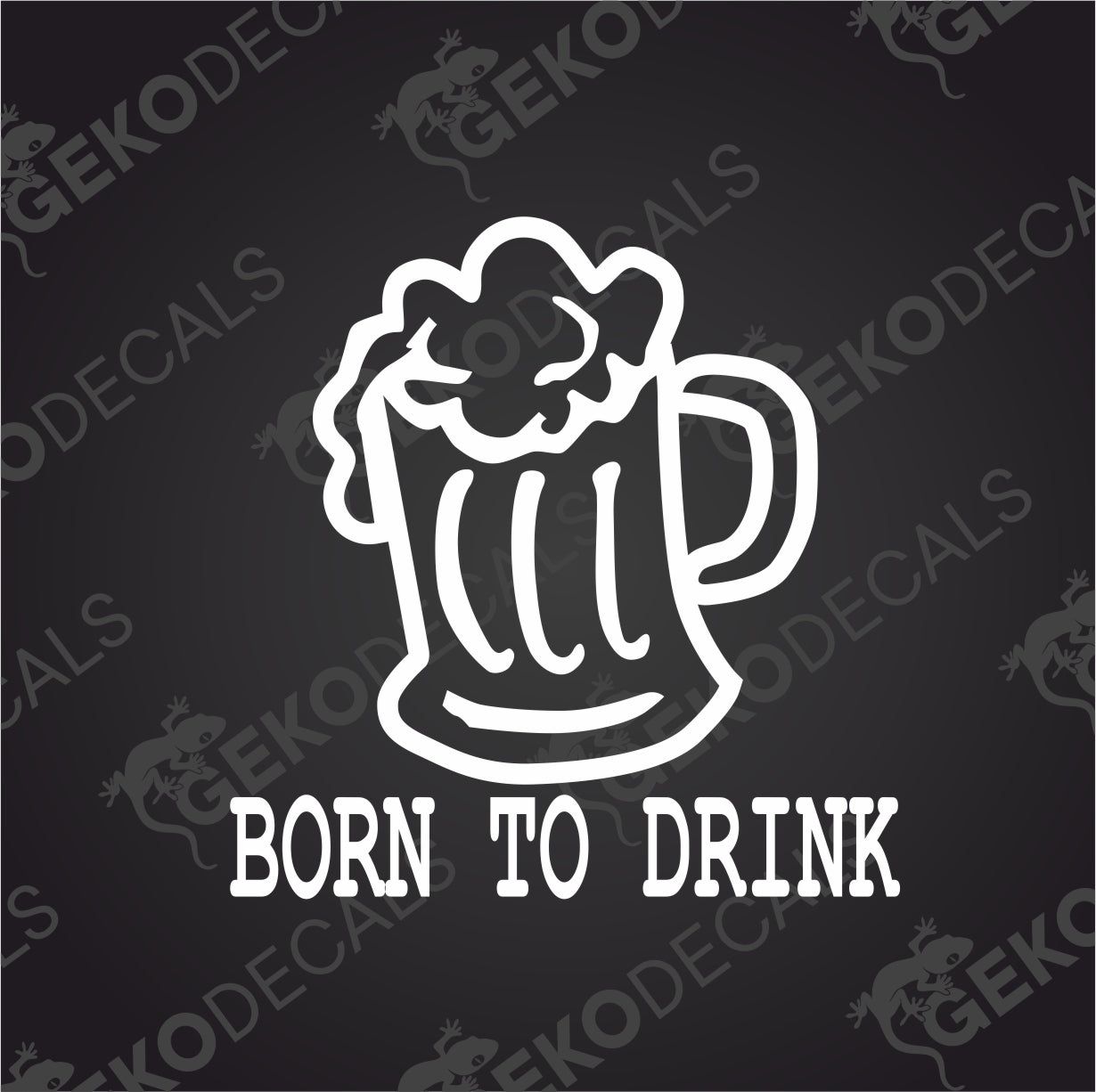 BORN TO DRINK