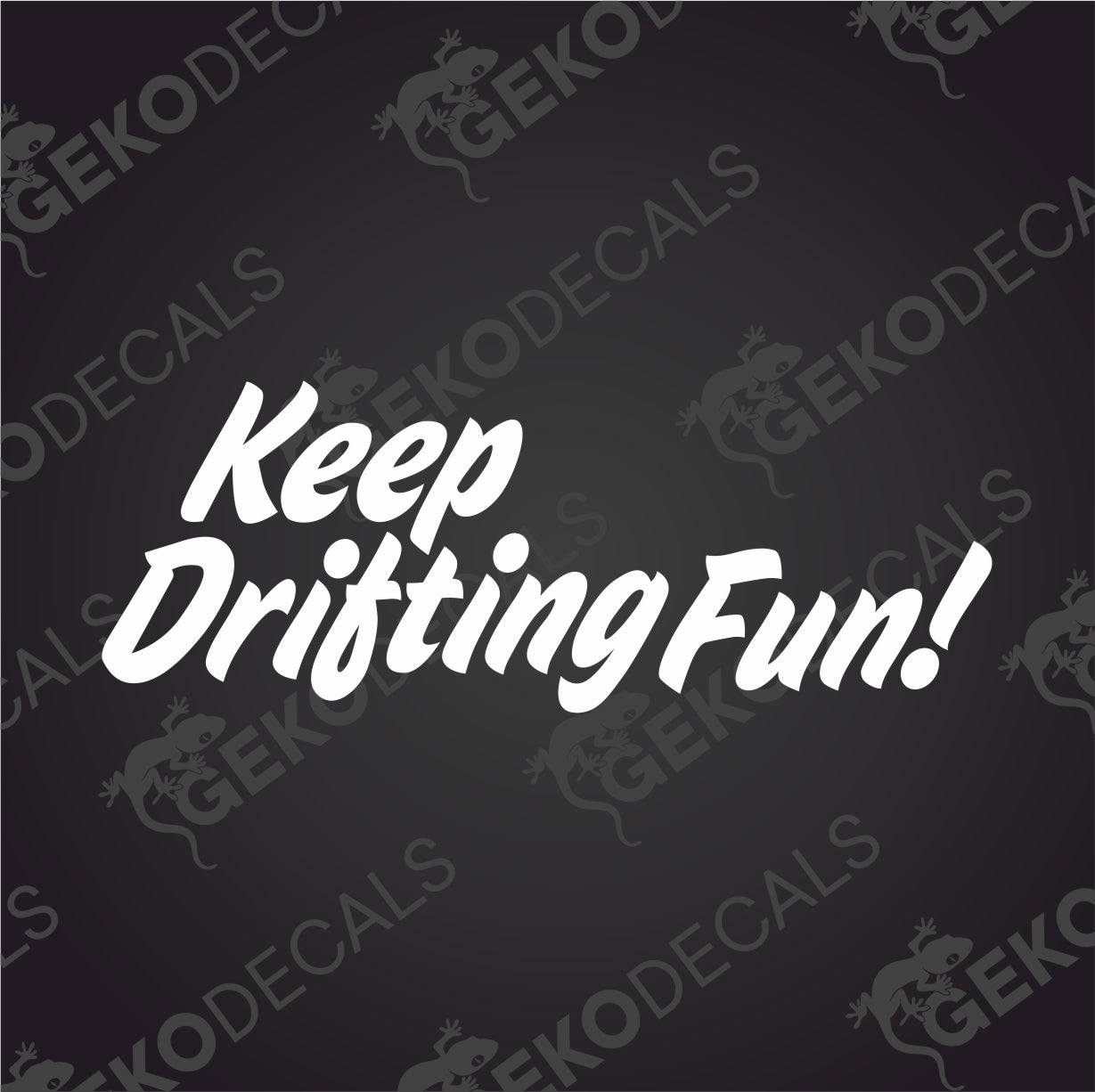 KEEP DRIFTING FUN!