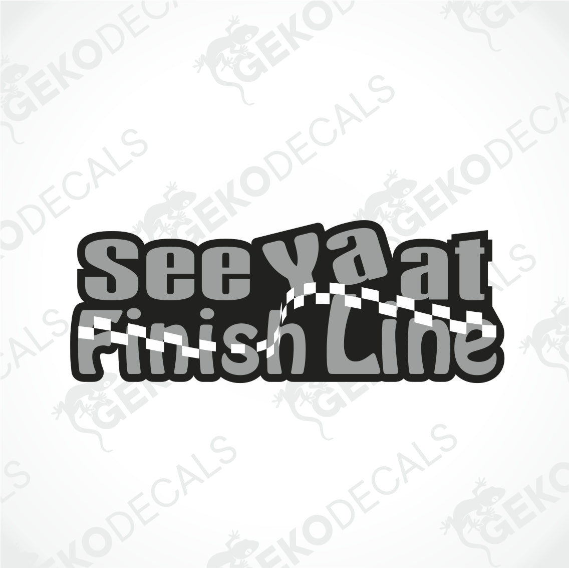 SEE YA AT FINISH LINE
