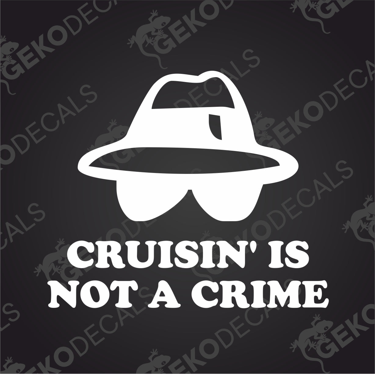CRUISIN IS NOT A CRIME