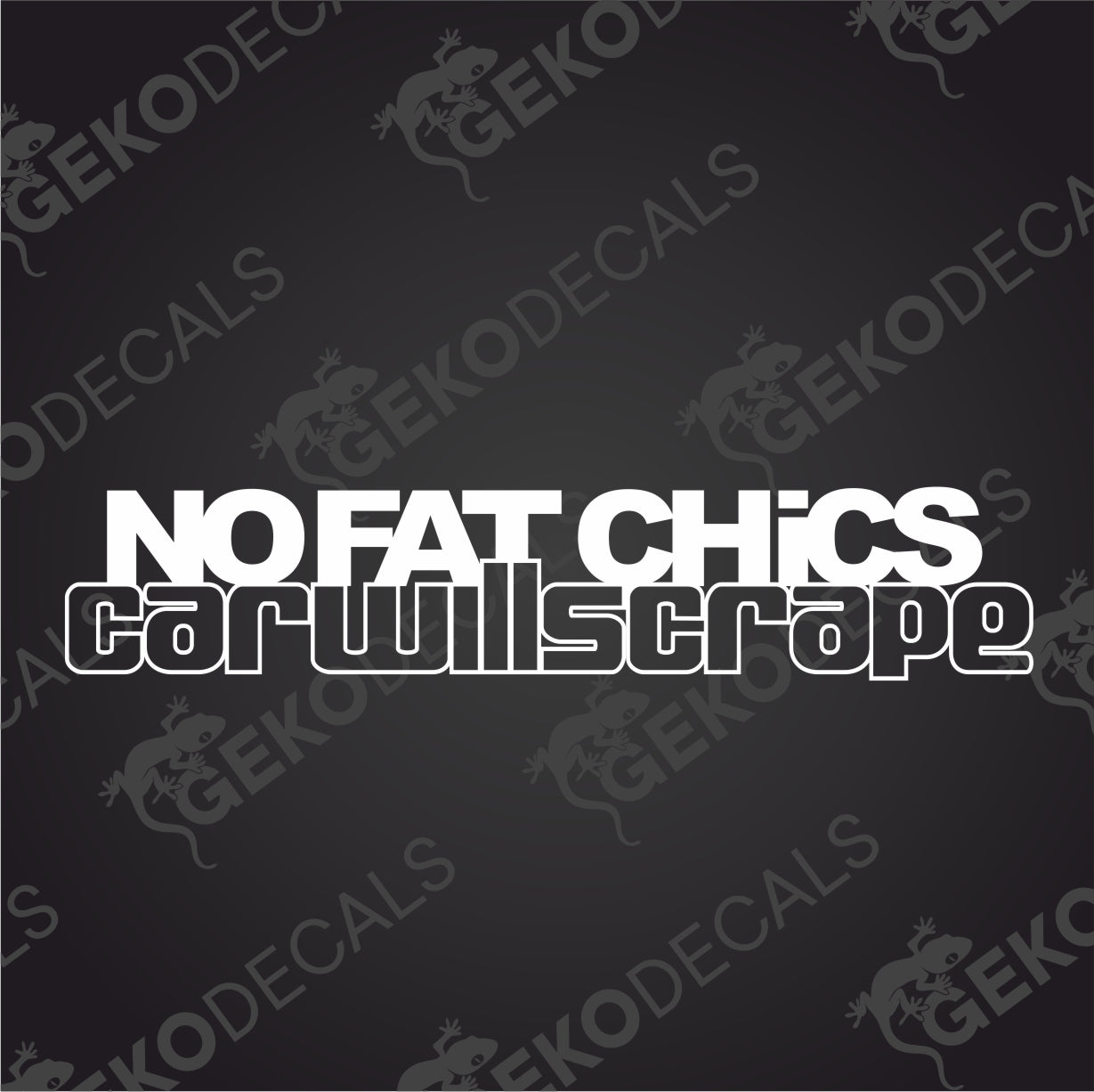NO FAT CHICS CARWILLSCRAPE