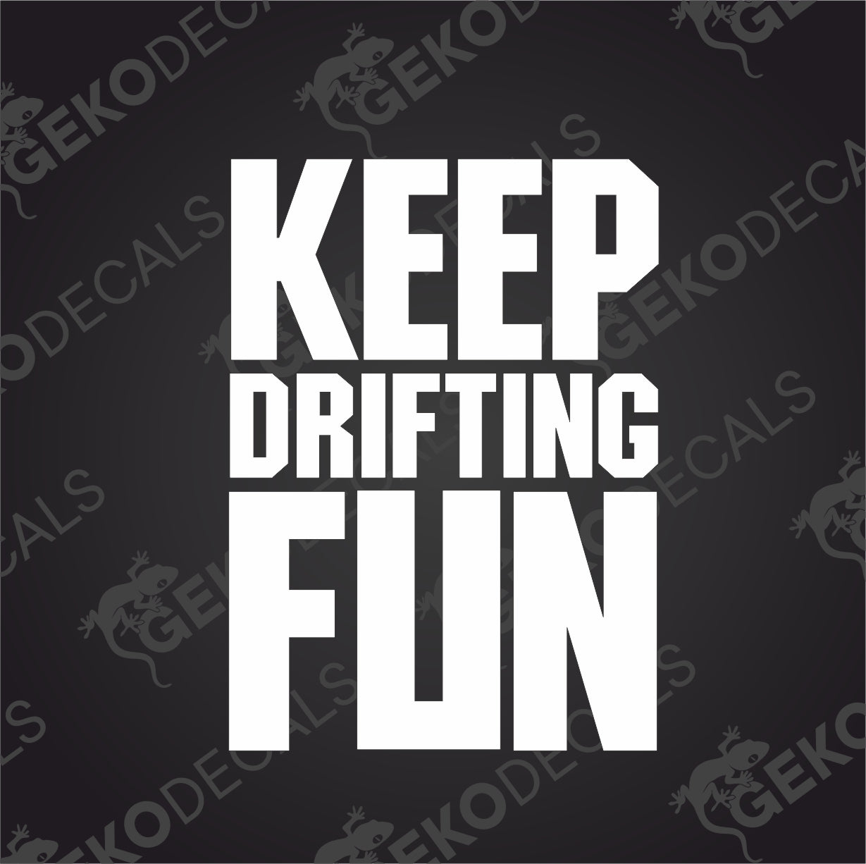 KEEP DRIFTING FUN