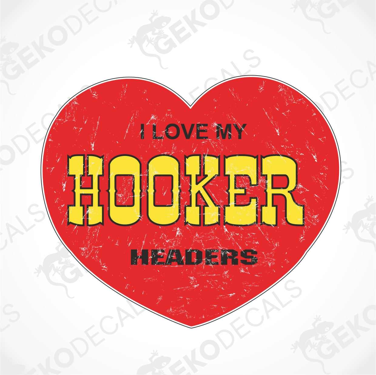 I LOVE MY HOOKER HEADERS