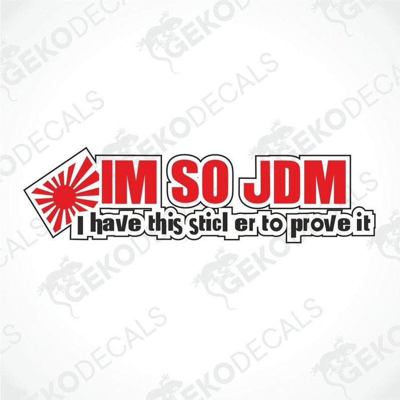 A sticker with a red, white, and black design featuring the text 'I'm So JDM' and a graphic of a rising sun.