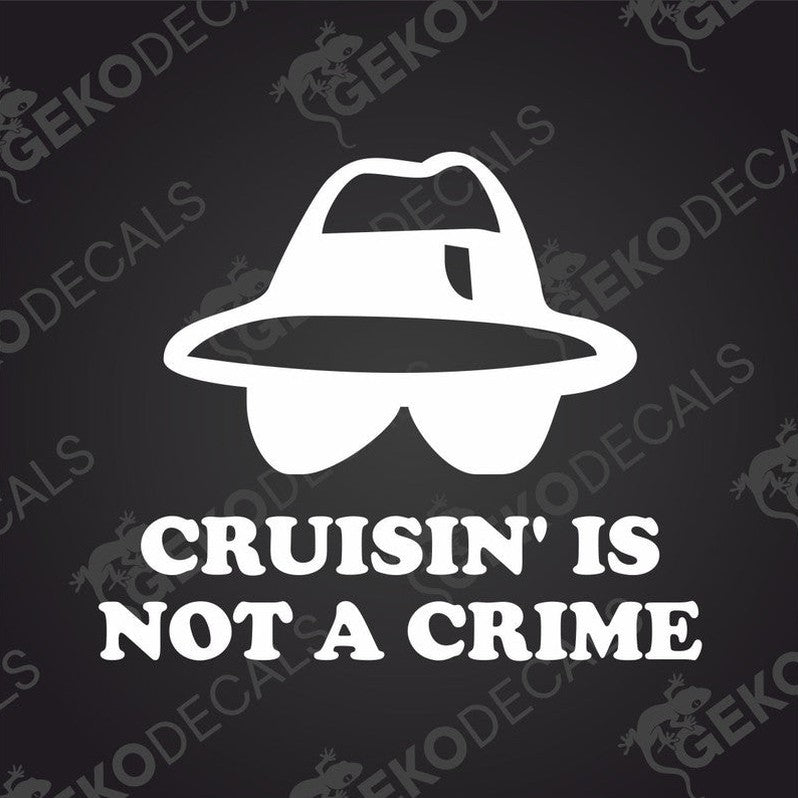 A white text and a graphic of a hat superimposed on it, with the text 'CRUISIN'S NOT A CRIME'.