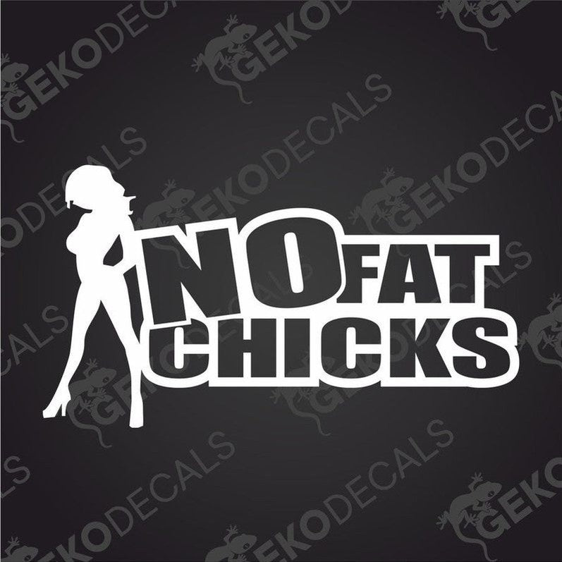 A decal with a white graphic of a female figure and the text 'NO FAT CHICKS'.