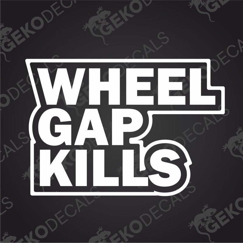 A decal with the text 'WHEEL GAP KILLS' in white.