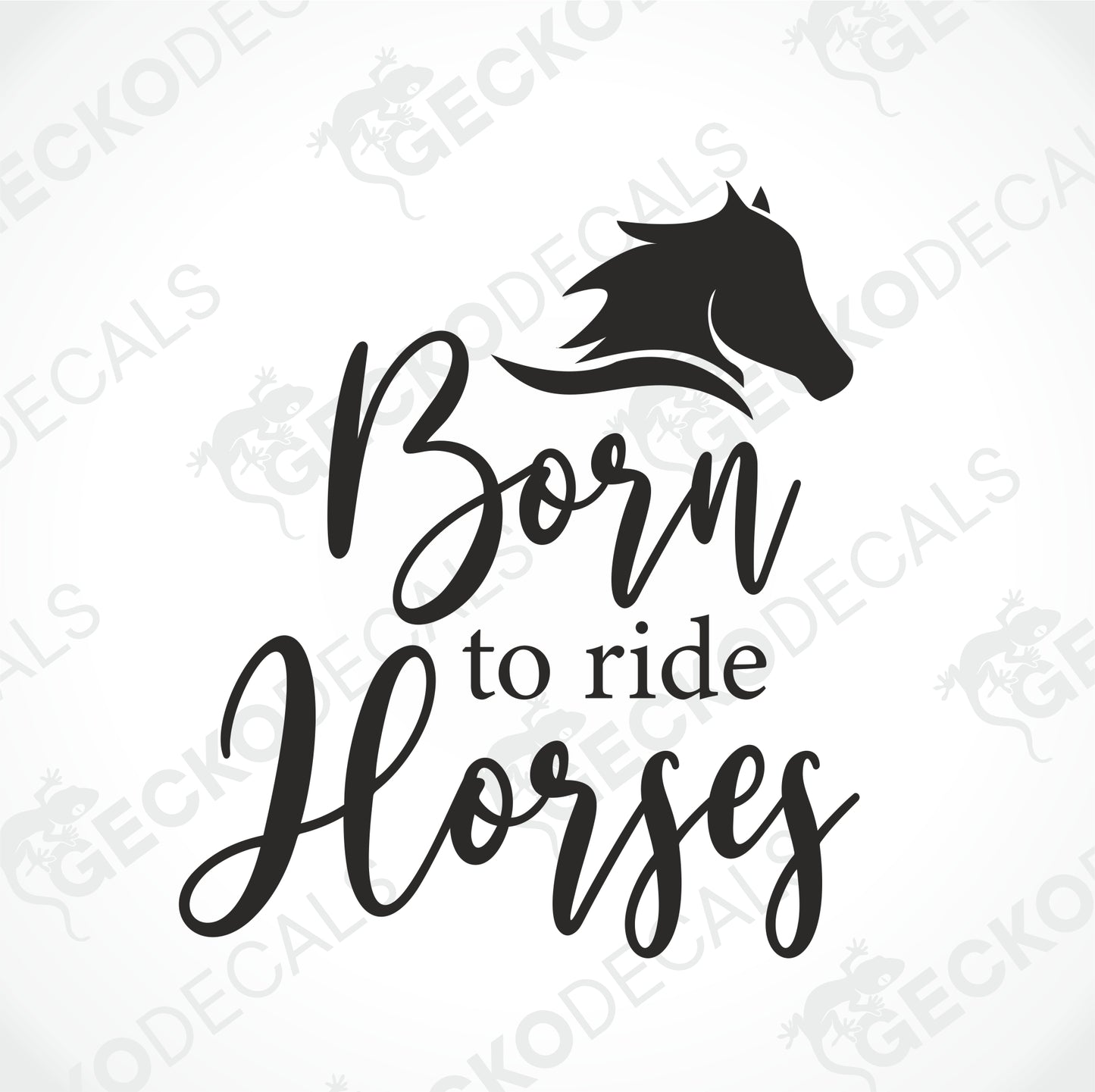 BORN TO RIDE HORSES