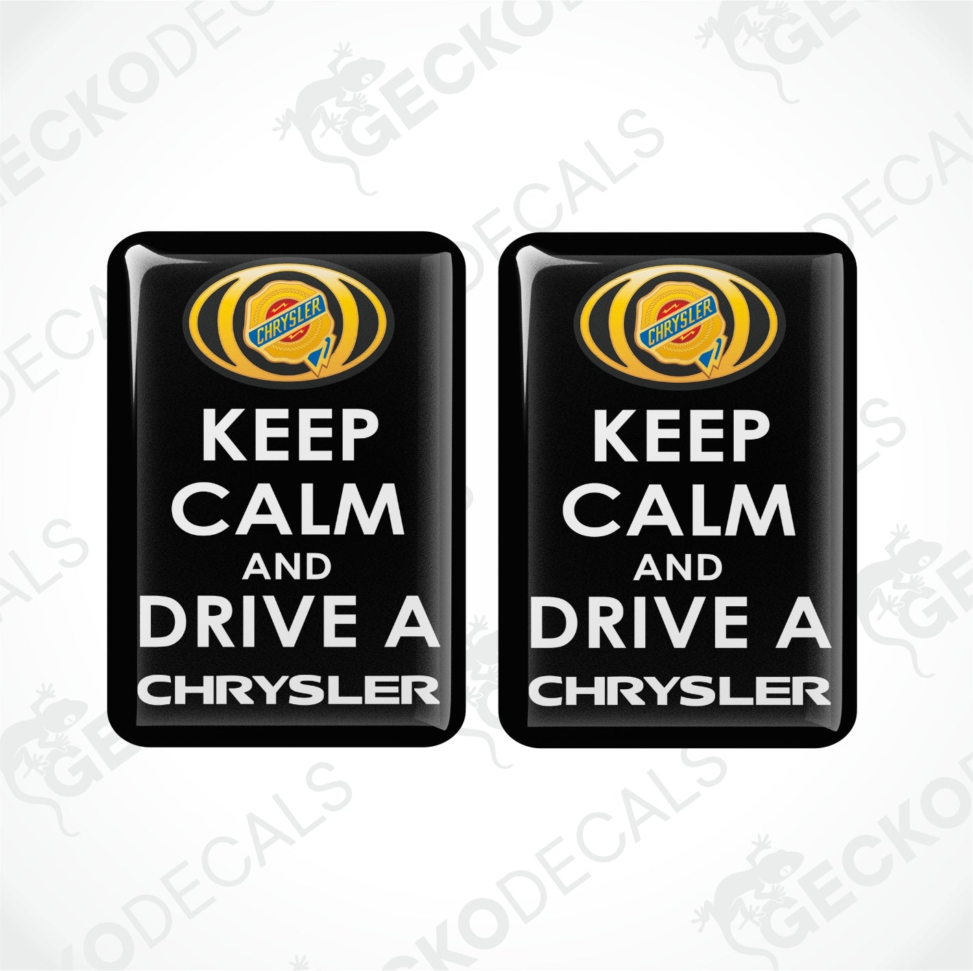 KEEP CALM AND DRIVE A CHRYSLER