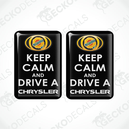 KEEP CALM AND DRIVE A CHRYSLER