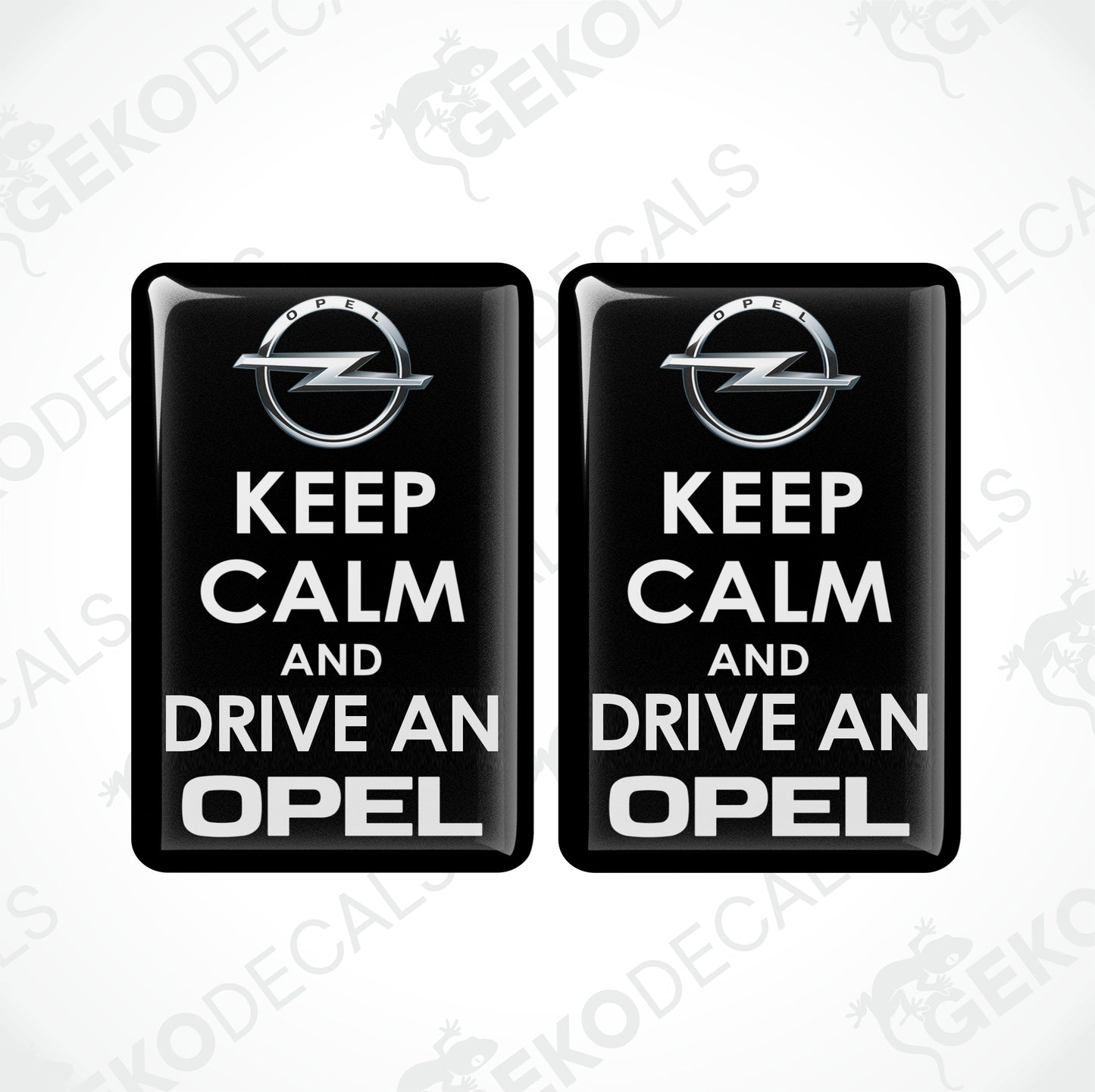 KEEP CALM AND DRIVE AN OPEL