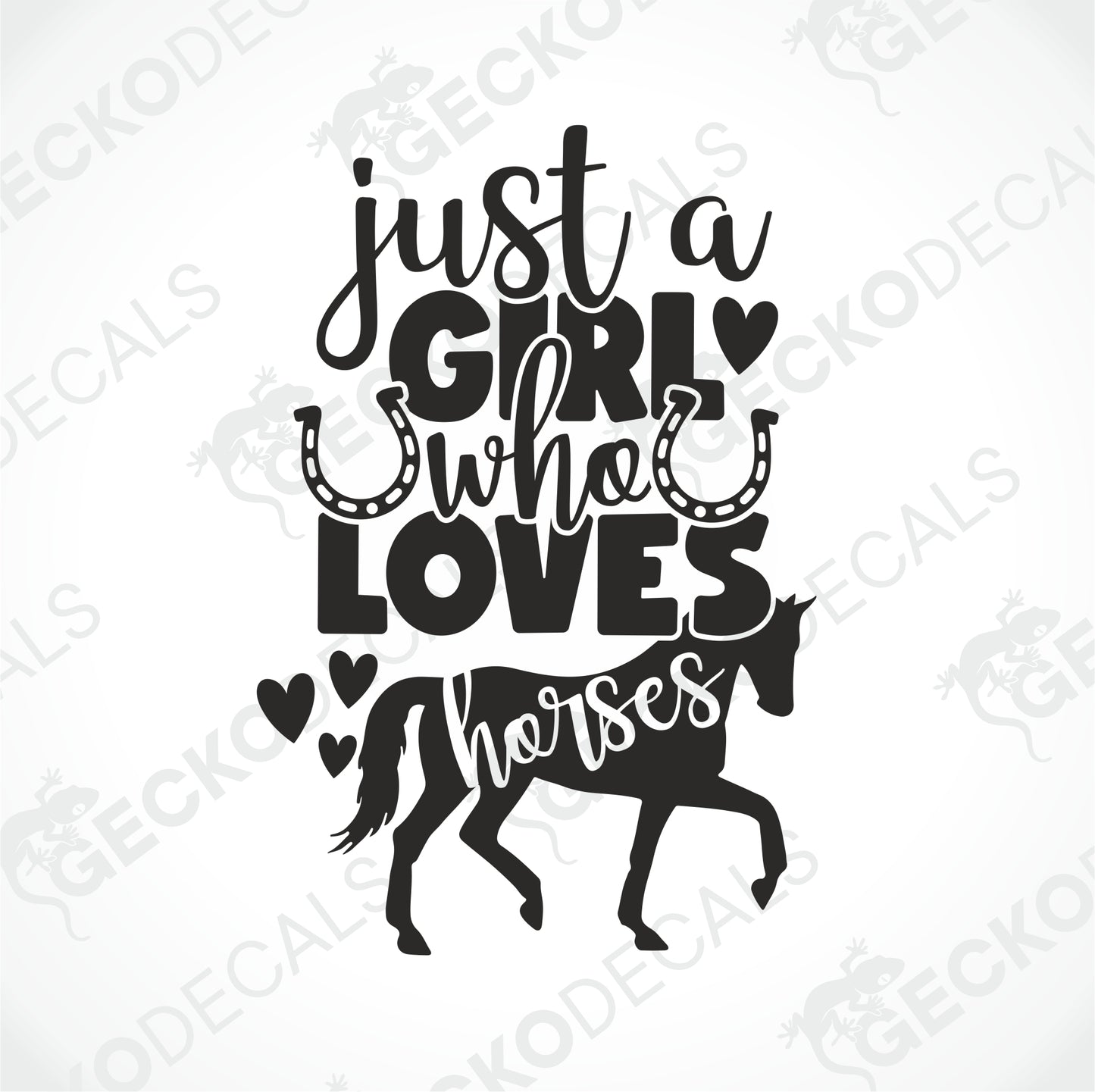 JUST A GIRL WHO LOVES HORSES