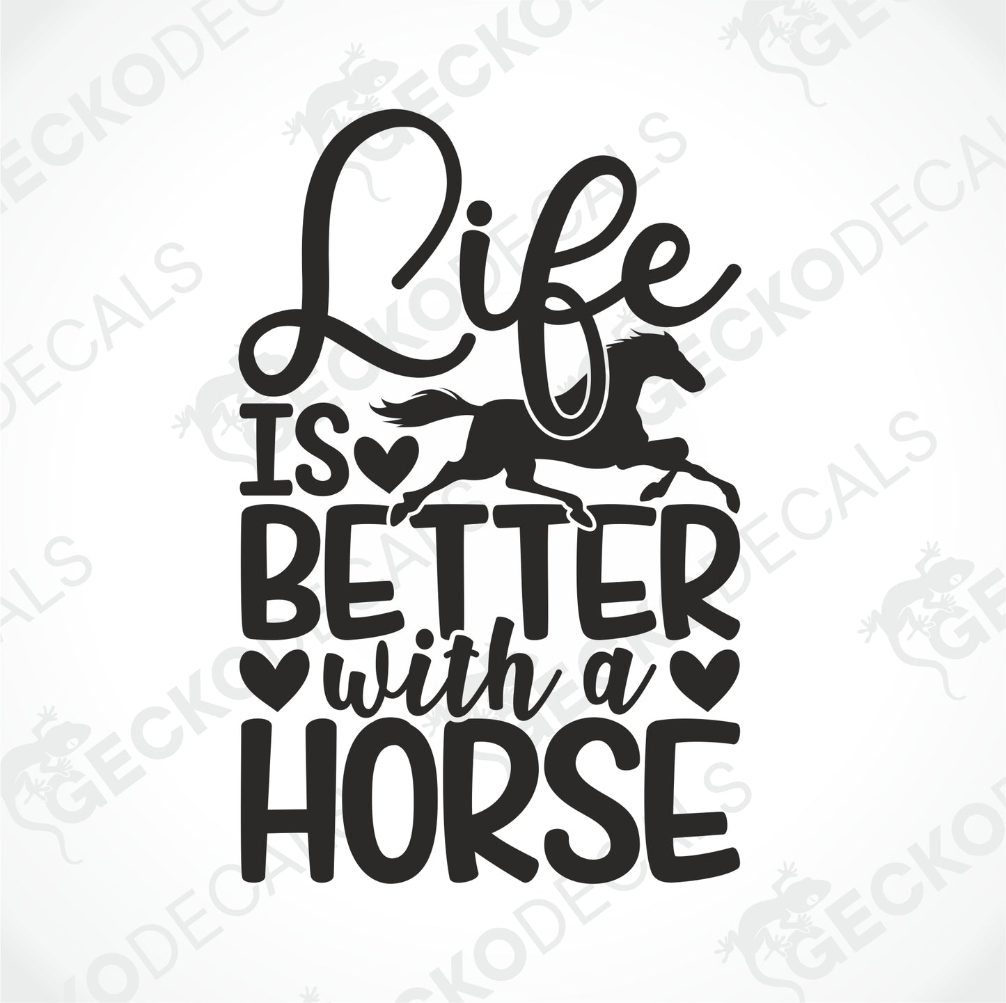 LIFE IS BETTER WITH A HORSE