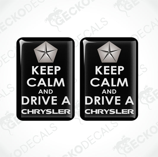 KEEP CALM AND DRIVE A CHRYSLER