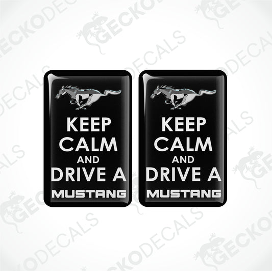 KEEP CALM AND DRIVE A FORD MUSTANG