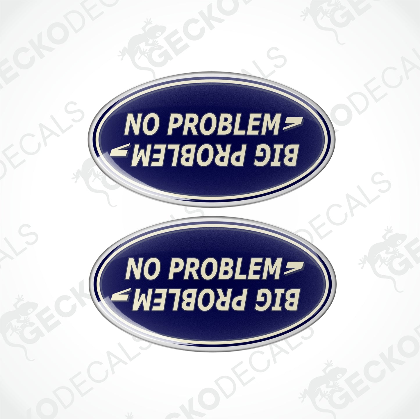 NO PROBLEM BIG PROBLEM