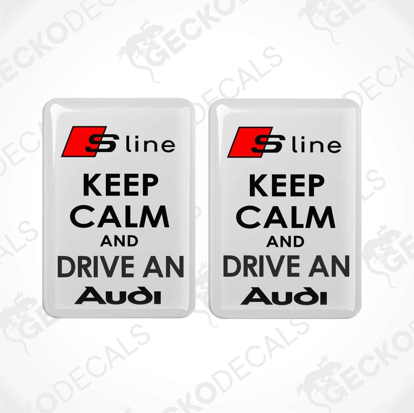 KEEP CALM AND DRIVE AN AUDI S-LINE
