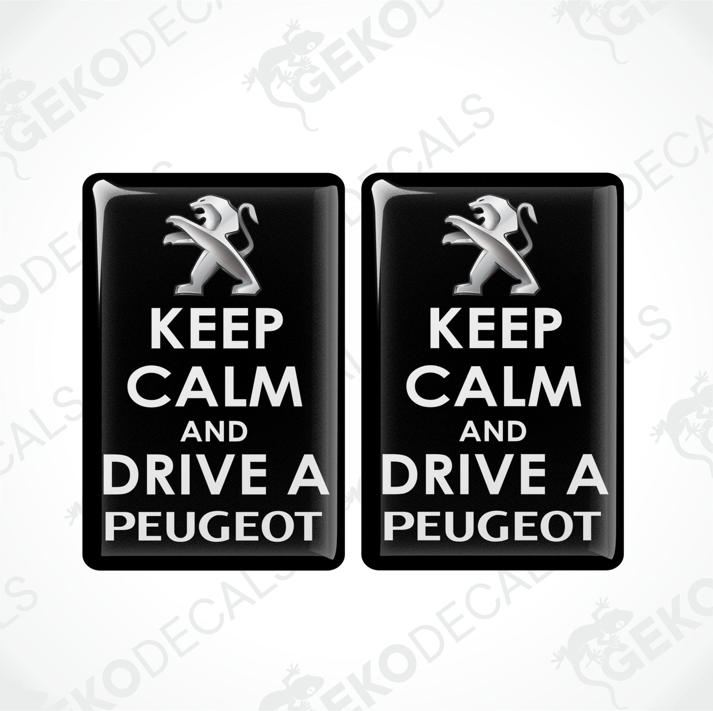 KEEP CALM AND DRIVE A PEUGEOT