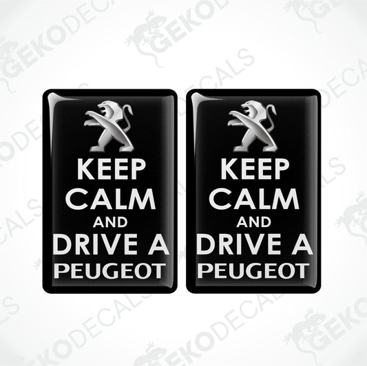 KEEP CALM AND DRIVE A PEUGEOT