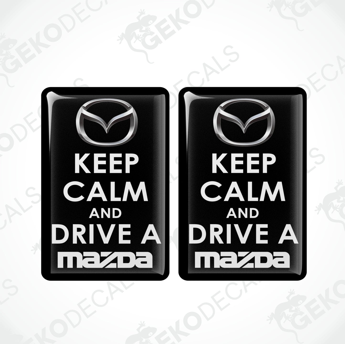 KEEP CALM AND DRIVE A MAZDA