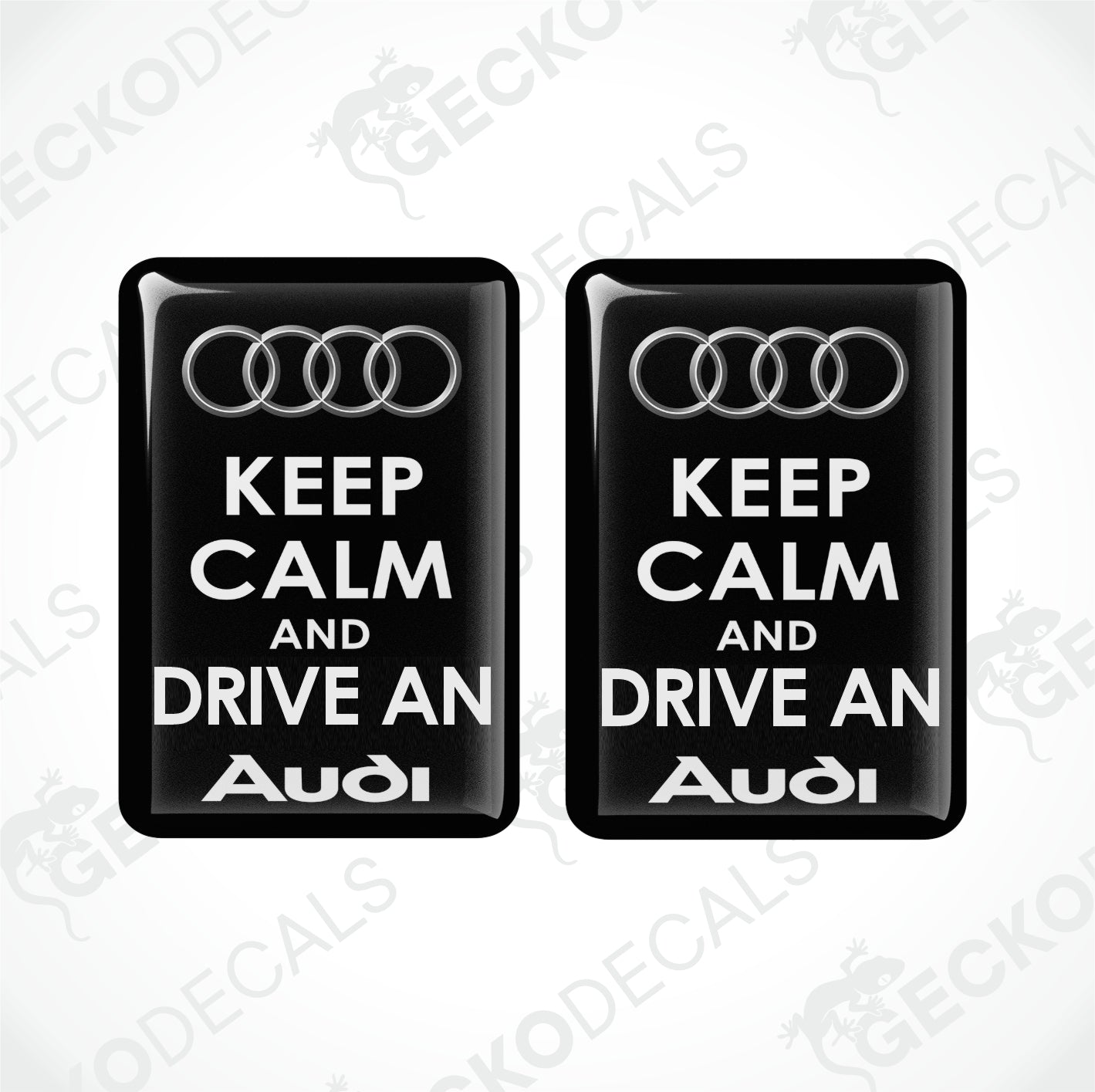 KEEP CALM AND DRIVE AN AUDI