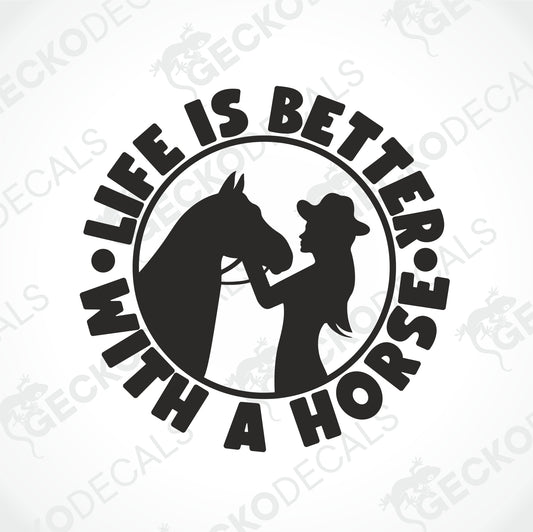 LIFE IS BETTER WITH A HORSE