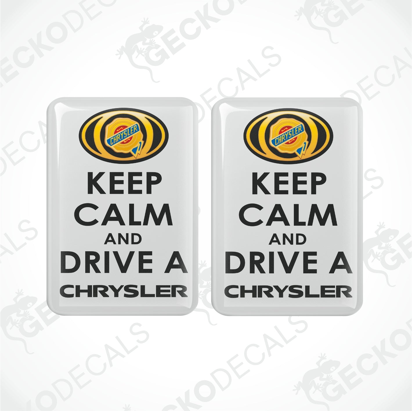 KEEP CALM AND DRIVE A CHRYSLER
